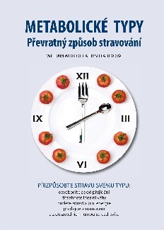 Kniha zakladatele metabolické typologie W.Wolcotta: METABOLICKÉ TYPY. Převratný způsob stravování (W.Wolcott , T.Fahey )